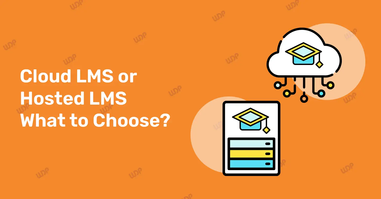 Cloud LMS or Hosted LMS: What to Choose?